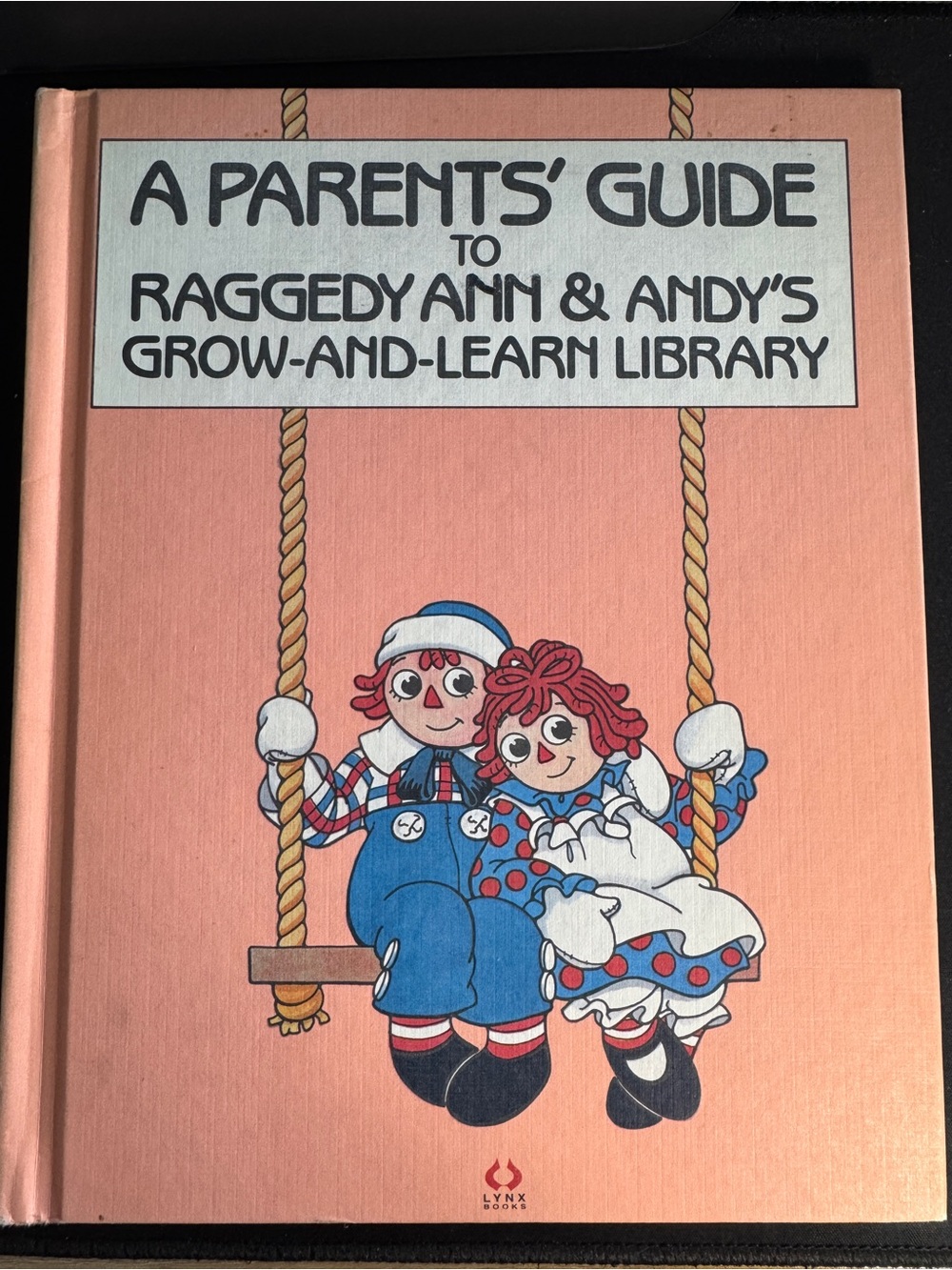 A Parents' Guide to Raggedy Ann & Andy's Grow-And-Learn Library Hardcover 1988